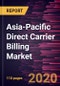 Asia-Pacific Direct Carrier Billing Market to 2027- COVID-19 Impact and Regional Analysis by Type, Platform, End User, and Country - Product Thumbnail Image