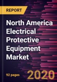 North America Electrical Protective Equipment Market Forecast to 2027 - COVID-19 Impact and Regional Analysis By Products; End-user, and Country- Product Image