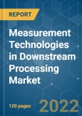 Measurement Technologies in Downstream Processing Market - Growth, Trends, COVID-19 Impact, and Forecasts (2022 - 2027)- Product Image