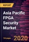 Asia Pacific FPGA Security Market Forecast to 2027 - COVID-19 Impact and Regional Analysis By Configuration, Technology, End User, and Country - Product Thumbnail Image
