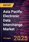 Asia Pacific Electronic Data Interchange Market Forecast to 2027 - COVID-19 Impact and Regional Analysis By Component, Type, Industry, and Country - Product Thumbnail Image