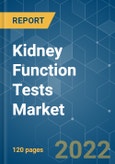 Kidney Function Tests Market - Growth, Trends , COVID-19 Impact , and Forecasts (2022 - 2027)- Product Image