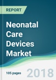 Neonatal Care Devices Market - Forecasts from 2018 to 2023- Product Image