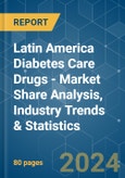 Latin America Diabetes Care Drugs - Market Share Analysis, Industry Trends & Statistics, Growth Forecasts 2019 - 2029- Product Image