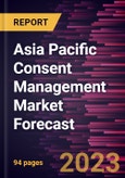 Asia Pacific Consent Management Market Forecast to 2030 - Regional Analysis - by Component (Solution and Services), Deployment (On-premises and Cloud-based), and End-use Industry (Retail, Government, IT & Telecom, BFSI, Healthcare, Education, Media & Entertainment, and Others)- Product Image