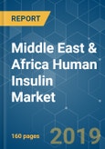 Middle East & Africa Human Insulin Market - Growth, Trends and Forecast (2019 - 2024)- Product Image