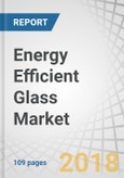 Energy Efficient Glass Market by Coating (Hard Coat, Soft Coat), Glazing (Single Glazing, Double Glazing, Triple Glazing), Application (Building & Construction, Automotive, Solar Panel), and Region- Global Forecast to 2023- Product Image