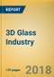Global and China 3D Glass Industry Chain Report, 2018-2023 - Product Thumbnail Image