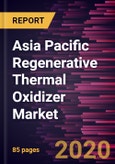 Asia Pacific Regenerative Thermal Oxidizer Market Forecast to 2027 - COVID-19 Impact and Regional Analysis By Type; End-user; and Country- Product Image