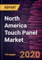 North America Touch Panel Market Forecast to 2027 - COVID-19 Impact and Regional Analysis By Technology; Product Type; Application, and Country - Product Thumbnail Image