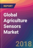 Global Agriculture Sensors Market Size, Market Share, Application Analysis, Regional Outlook, Growth Trends, Key Players, Competitive Strategies and Forecasts, 2018 To 2026- Product Image