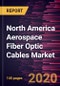 North America Aerospace Fiber Optic Cables Market Forecast to 2027 - COVID-19 Impact and Regional Analysis By Mode; Application; Fit Type; End User; and Country - Product Thumbnail Image