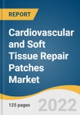 Cardiovascular and Soft Tissue Repair Patches Market Size, Share & Trend Analysis Report by Application (Cardiac Repair, Vascular Repair, Pericardial Repair, Dural Repair, Soft Tissue Repair), by Raw Material, by Region, and Segment Forecasts, 2022-2030- Product Image