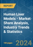 Human Liver Models - Market Share Analysis, Industry Trends & Statistics, Growth Forecasts 2019 - 2029- Product Image