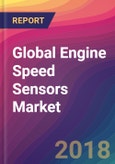 Global Engine Speed Sensors Market Size, Market Share, Application Analysis, Regional Outlook, Growth Trends, Key Players, Competitive Strategies and Forecasts, 2018 To 2026- Product Image