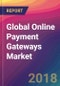 Global Online Payment Gateways Market Size, Market Share, Application Analysis, Regional Outlook, Growth Trends, Key Players, Competitive Strategies and Forecasts, 2018 To 2026 - Product Thumbnail Image
