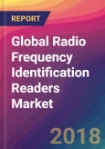 Global Radio Frequency Identification (RFID) Readers Market Size, Market Share, Application Analysis, Regional Outlook, Growth Trends, Key Players, Competitive Strategies and Forecasts, 2018 To 2026- Product Image