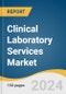 Clinical Laboratory Services Market Size, Share & Trends Analysis Report By Test Type (Human & Tumor Genetics, Clinical Chemistry), By Service Provider, By Application, By Region, And Segment Forecasts, 2024 - 2030 - Product Image