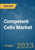Competent Cells Market - Growth, Trends, COVID-19 Impact, and Forecasts (2022 - 2027)- Product Image