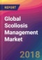 Global Scoliosis Management Market Size, Market Share, Application Analysis, Regional Outlook, Growth Trends, Key Players, Competitive Strategies and Forecasts, 2018 To 2026 - Product Thumbnail Image