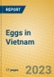 Eggs in Vietnam - Product Image