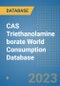 CAS Triethanolamine borate World Consumption Database - Product Image