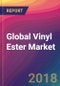 Global Vinyl Ester Market Size, Market Share, Application Analysis, Regional Outlook, Growth Trends, Key Players, Competitive Strategies and Forecasts, 2018 To 2026 - Product Thumbnail Image