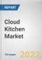 Cloud Kitchen Market By Type, By Product Type, By Nature: Global Opportunity Analysis and Industry Forecast, 2020-2030 - Product Thumbnail Image
