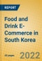 Food and Drink E-Commerce in South Korea - Product Thumbnail Image