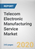 Telecom Electronic Manufacturing Service Market by Product Type and Service: Global Opportunity Analysis and Industry Forecast, 2020-2027- Product Image