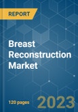 Breast Reconstruction Market - Growth, Trends, COVID-19 Impact, and Forecasts (2022 - 2027)- Product Image