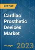 Cardiac Prosthetic Devices Market - Growth, Trends, COVID-19 Impact, and Forecasts (2022 - 2027)- Product Image