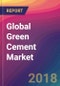 Global Green Cement Market Size, Market Share, Application Analysis, Regional Outlook, Growth Trends, Key Players, Competitive Strategies and Forecasts, 2018 To 2026 - Product Thumbnail Image
