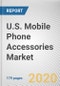 U.S. Mobile Phone Accessories Market by Product Type: Global Opportunity Analysis and Industry Forecast, 2019-2026 - Product Thumbnail Image