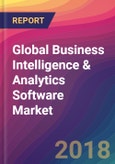 Global Business Intelligence & Analytics Software Market Size, Market Share, Application Analysis, Regional Outlook, Growth Trends, Key Players, Competitive Strategies and Forecasts, 2018 To 2026- Product Image
