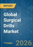Global Surgical Drills - Market Share Analysis, Industry Trends & Statistics, Growth Forecasts (2026-2031)- Product Image