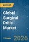 Global Surgical Drills - Market Share Analysis, Industry Trends & Statistics, Growth Forecasts (2026-2031) - Product Thumbnail Image