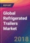 Global Refrigerated Trailers Market Size, Market Share, Application Analysis, Regional Outlook, Growth Trends, Key Players, Competitive Strategies and Forecasts, 2018 To 2026 - Product Thumbnail Image
