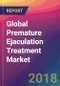 Global Premature Ejaculation Treatment Market Size, Market Share, Application Analysis, Regional Outlook, Growth Trends, Key Players, Competitive Strategies and Forecasts, 2018 To 2026 - Product Thumbnail Image