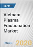 Vietnam Plasma Fractionation Market by Product, Application and End User: Opportunity Analysis and Industry Forecast, 2020-2027- Product Image