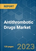 Antithrombotic Drugs Market - Growth, Trends, COVID-19 Impact, and Forecasts (2022 - 2027)- Product Image