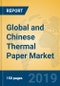 Global and Chinese Thermal Paper Market Insights 2019: Analysis and Forecast to 2024 - By Manufacturers, Product Type, Application, Regions and Technology - Product Thumbnail Image