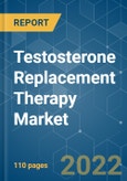 Testosterone Replacement Therapy Market - Growth, Trends, COVID-19 Impact, and Forecasts (2022 - 2027)- Product Image