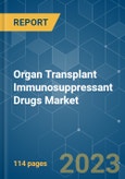 Organ Transplant Immunosuppressant Drugs Market - Growth, Trends, COVID-19 Impact, and Forecasts (2022 - 2027)- Product Image