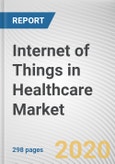 Internet of Things in Healthcare Market by Component, Application and End User: Global Opportunity Analysis and Industry Forecast, 2020-2027- Product Image
