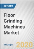 Floor Grinding Machines Market by Head Type, Application and End User: Global Opportunity Analysis and Industry Forecast, 2020-2027- Product Image