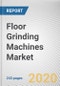 Floor Grinding Machines Market by Head Type, Application and End User: Global Opportunity Analysis and Industry Forecast, 2020-2027 - Product Thumbnail Image