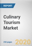 Culinary Tourism Market by Activity Type, Age Group and Mode of Booking: Global Opportunity Analysis and Industry Forecast, 2020-2027- Product Image