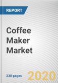 Coffee Maker Market by Type, End Use and Sales Channel: Global Opportunity Analysis and Industry Forecast, 2021-2027- Product Image