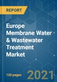 Europe Membrane Water & Wastewater Treatment (WWT) Market - Growth, Trends, COVID-19 Impact, and Forecasts (2021 - 2026)- Product Image